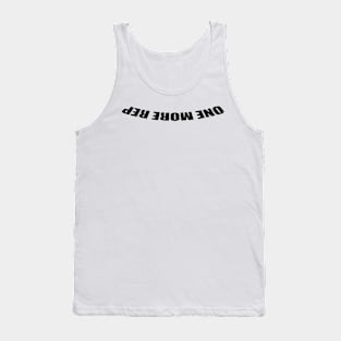 one more rep Tank Top